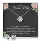 To My Future Wife, You Are Mine & I am Yours, Engagement, Girlfriend, Fiancé Love Knot & Earring Gift Set | Gift for Her, Wife To Be