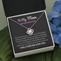 To My Mom I Will Forever Love You Love Knot Necklace | Gift to Mom from Daughter/Son | Mother's Day Gift to Mom