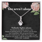 You Aren't Alone Cancer Support Necklace | Surgery, Cancer Patient, Sick Friend Care Package
