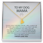 To My Dog Mama I Will Always Be By Your Side | Personalized Rainbow Bridge Dog Necklace | Loss of Dog Memorial Gift | Dog Loss Gift | Pet Memorial Necklace Gift