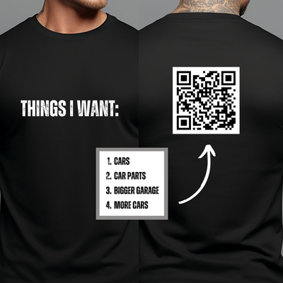 Funny Car T Shirt, Things I Want Scannable QR Code Message, Fathers Day Gift for Dad, Car Lover Shirt, Car Gut Tshirts