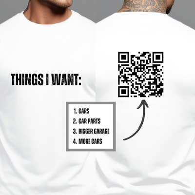 Funny Car T Shirt, Things I Want Scannable QR Code Message, Fathers Day Gift for Dad, Car Lover Shirt, Car Gut Tshirts