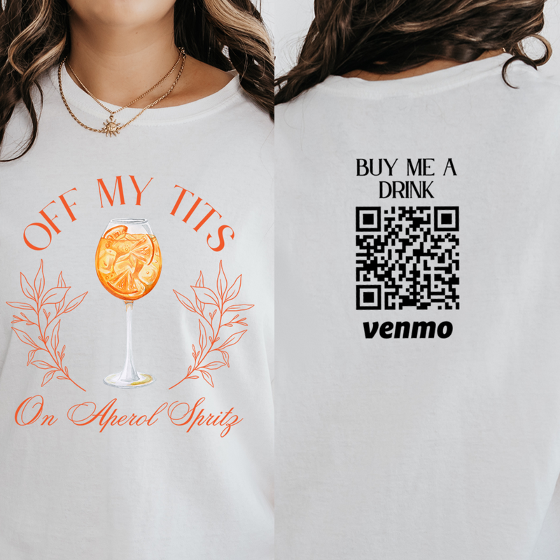 Personalized Off My Tits On Aperol Spritz Shirts, Custom Venmo Shirts Buy Me Drink, Funny Cocktail Shirts, Casual Summer Drink Tee