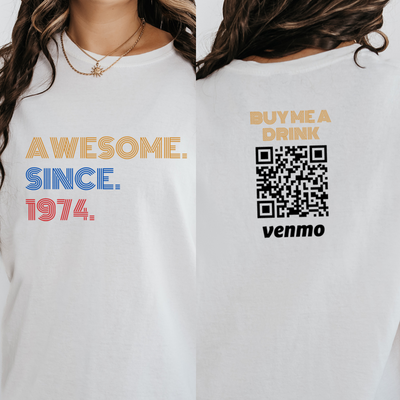 Personalized 50th Birthday Shirt, Awesome Since 1974, Custom Venmo Buy Me A Drink Shirt, 50th Birthday Gift for Men Women, Born in 1974