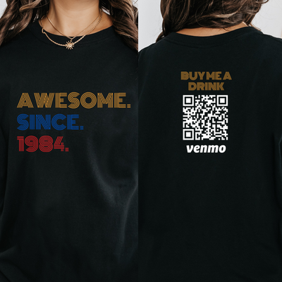 Personalized 40th Birthday Shirt, Awesome Since 1984, Custom Venmo Buy Me A Drink Shirt, 40th Birthday Gift for Men Women, Born in 1984