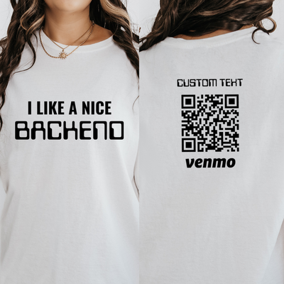 I Like a Nice Backend Coder Shirt, Custom Text Venmo Shirts, Software Engineer Developer Coding Programmer, Computer Engineer, Nerdy Shirts