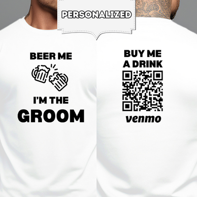 Personalized Groom Shirt, Beer Me Venmo QR Code Shirt, Bachelor Party Shirts, Im The Groom Buy Me A Drink, Funny Wedding Gift for Groom