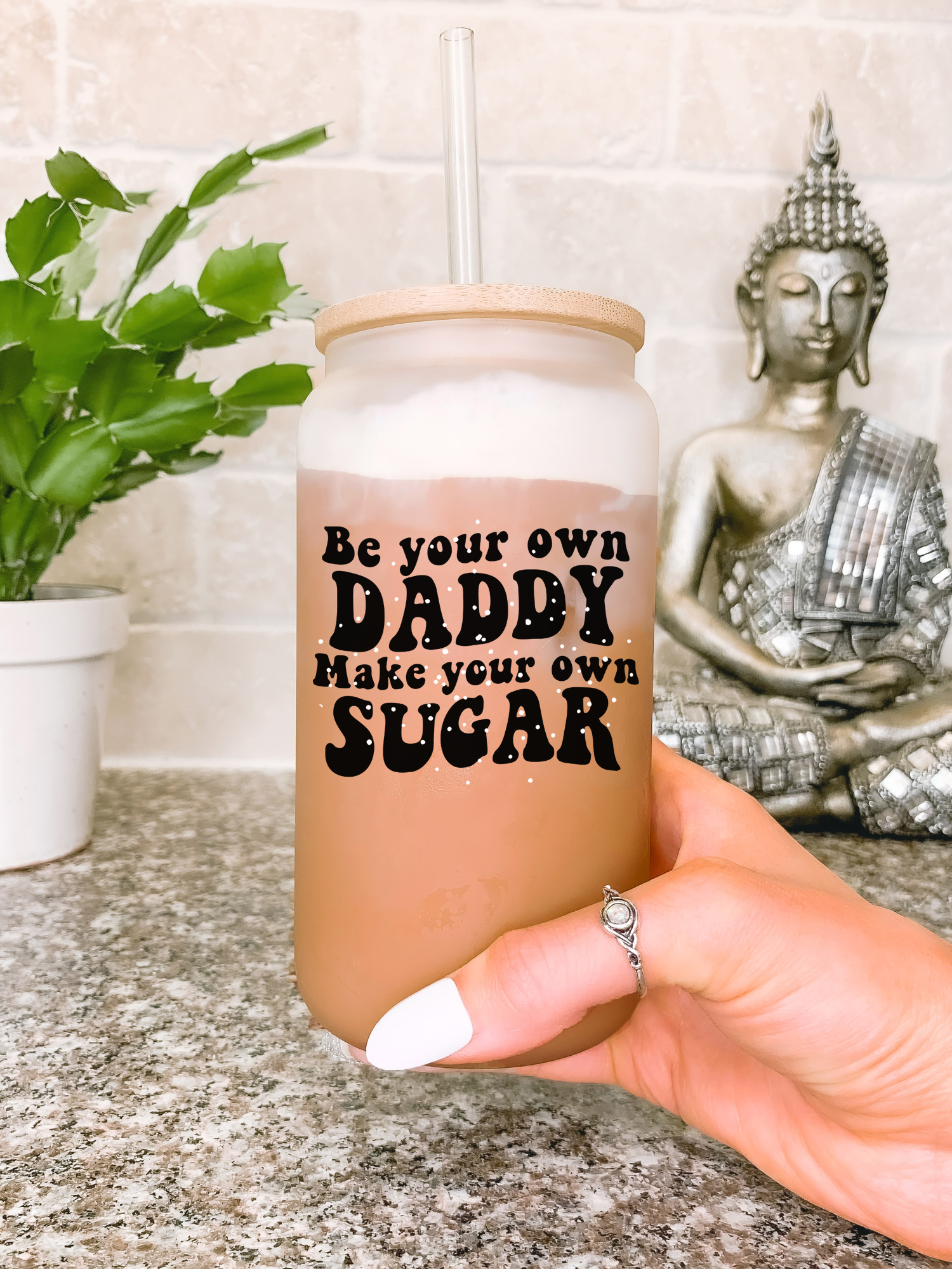 Be Your Own Daddy Glass Mug Tumbler, Motivational Gift, Positive Vibes Mug, Good Vibes Cup, Funny Gift for Bestie, Best Friend Birthday