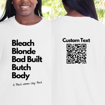 Personalized Bleach Blonde Bad Built Butch Body Funny T-Shirt, Custom Text QR Code Tee, Funny Political Shirt, Clap Back, Election T-Shirt