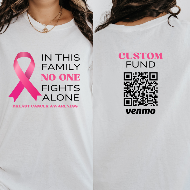 Personalized Family Breast Cancer Support Group Shirt, Custom Venmo Code Support Fund Shirts, In This Family No One Fights Alone