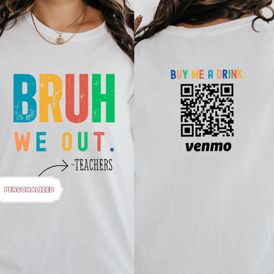 Personalized Bruh We Out Teacher Shirt, Last Day of School Shirt for Teacher, Funny Teacher T-shirt, Custom Venmo Shirts