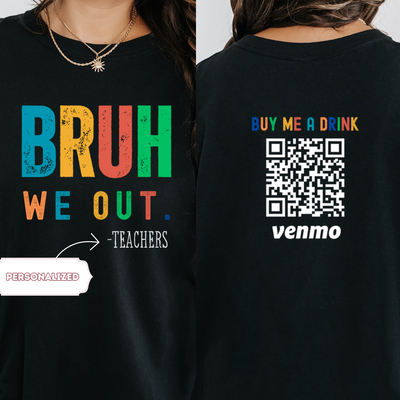 Personalized Bruh We Out Teacher Shirt, Last Day of School Shirt for Teacher, Funny Teacher T-shirt, Custom Venmo Shirts