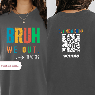 Personalized Bruh We Out Teacher Shirt, Last Day of School Shirt for Teacher, Funny Teacher T-shirt, Custom Venmo Shirts