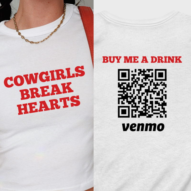 Personalized Cowgirls Break Hearts Crop Top, Custom Venmo Code Shirt, Buy Me A Drink Shirt, Cowgirl Shirt,  Country Girl Crop Top