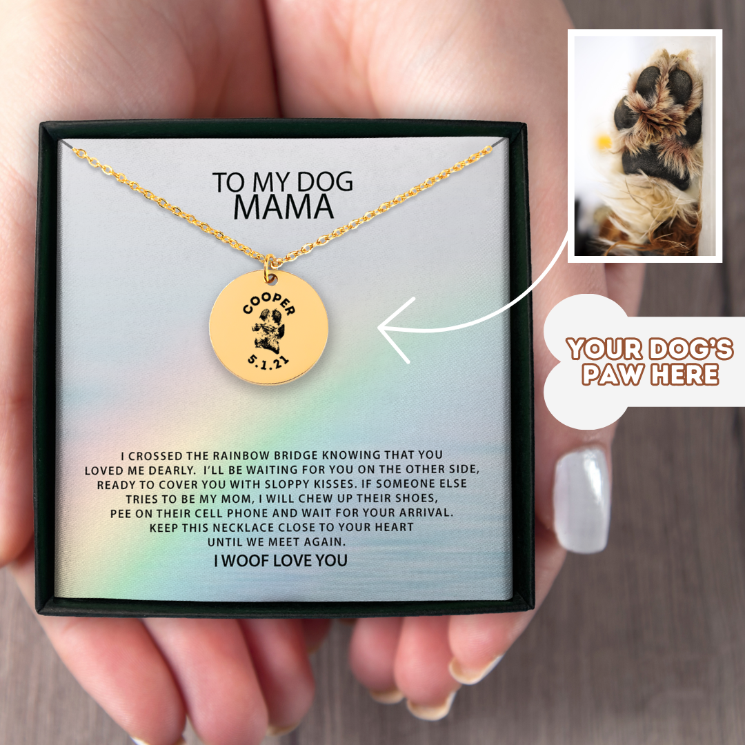 Personalized Actual Dog Paw To My Dog Mama Rainbow Bridge Necklace, Custom Loss of Dog Memorial Jewelry, Dog Loss Gift, Pet Sympathy Necklace Print Necklace