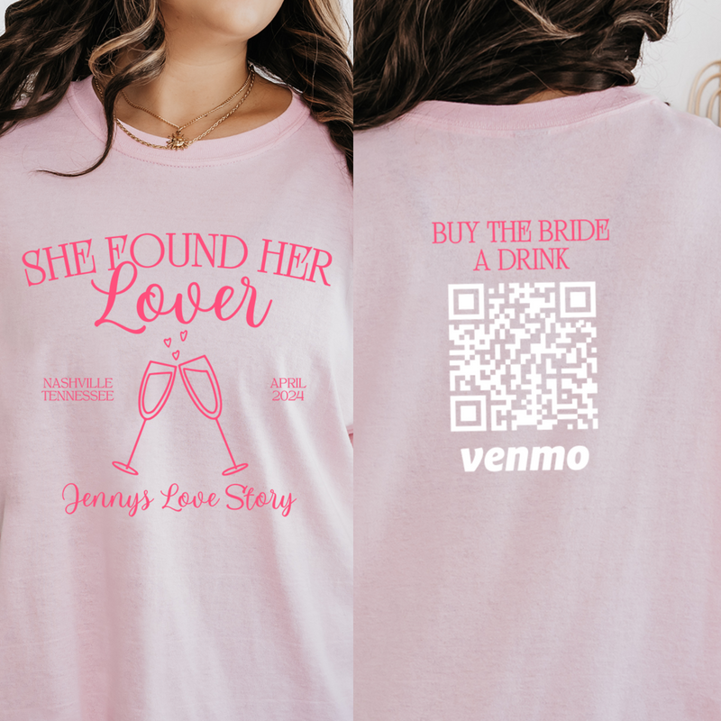 Personalized I Found My Lover Bachelorette Shirt, Custom Venmo Shirts, Buy The Bride A DrinkShirt, Bridesmaids Bride Shirts