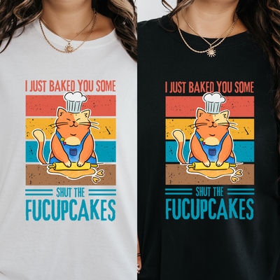 Shut The Fucupcakes Shirt, Funny Baking Shirt, Baking Gift for Mom, Fuck You T-shirts, Bakery Lover Birthday Gifts