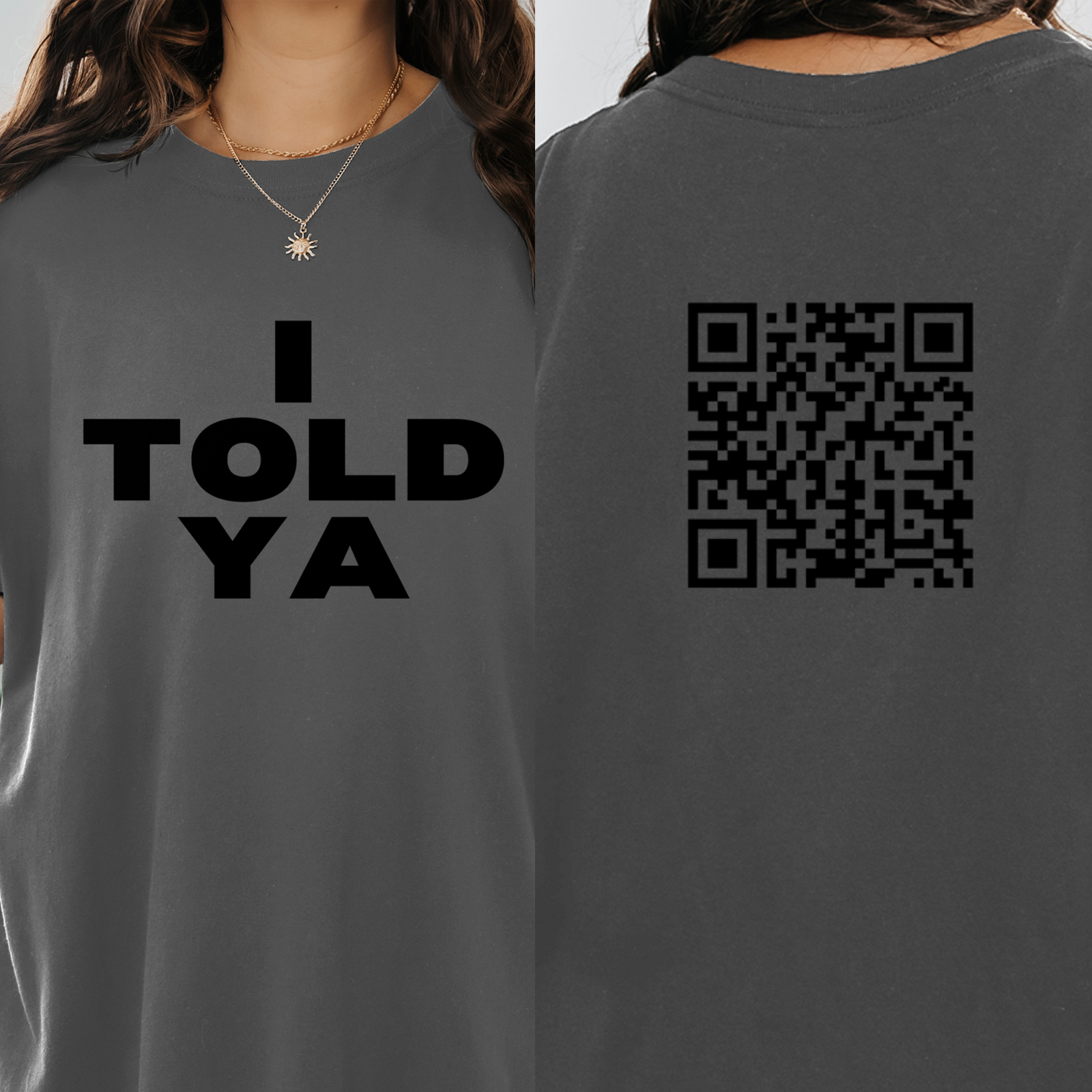 Personalized I Told Ya Tshirt, Custom QR Code Funny Meme Shirts, Birthday Gift for Best Friend, Movie Lover Gift Ideas