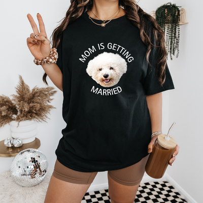 Personalized Dog Mom Bachelorette Party Shirt, My Mom Is Getting Married Dog Photo Shirt, Custom Venmo Shirt, Engagement Gift for Her