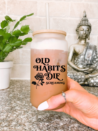 Old Habits Die Glass Mug, Funny Birthday Gift for Fans, Gift for Best Friend, Gift for Her, Cute Gift for Girlfriend