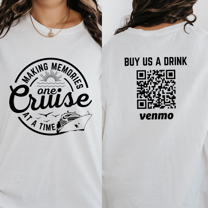 Personalized Cruise Squad Shirts, Making Memories One Cruise At A Time, Custom Venmo Buy Us A Drink Shirt, Cruise Group Travel Shirts