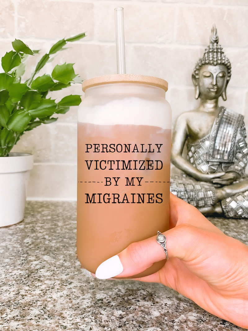 Personally Victimized by My Migraines Glass Mug Tumbler, Hidden Illness, Chronic Pain, Migraine Brain, Migraine Awareness Gift for Her