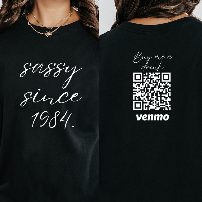 Personalized 40th Birthday Shirt, Sassy Since 1984, Custom Venmo Buy Me A Drink Shirt, 40th Birthday Gift for Her