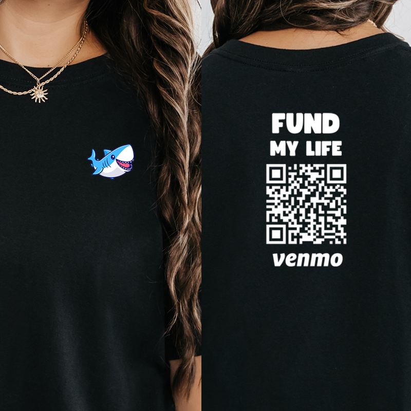 Custom Hello Sharks Shirt, Personalized Fund My Life Venmo Shirts, QR Code Shirt, Vacation Fund, Travel Fund, Funny Birthday Gift, Gag Gifts