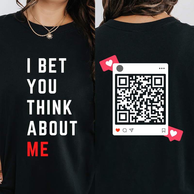 Personalized I Bet You Think About Me QR Code Shirt, Custom Social Media QR Code Tee, Funny Gift for Best Friend, Instagram QR Code Shirts