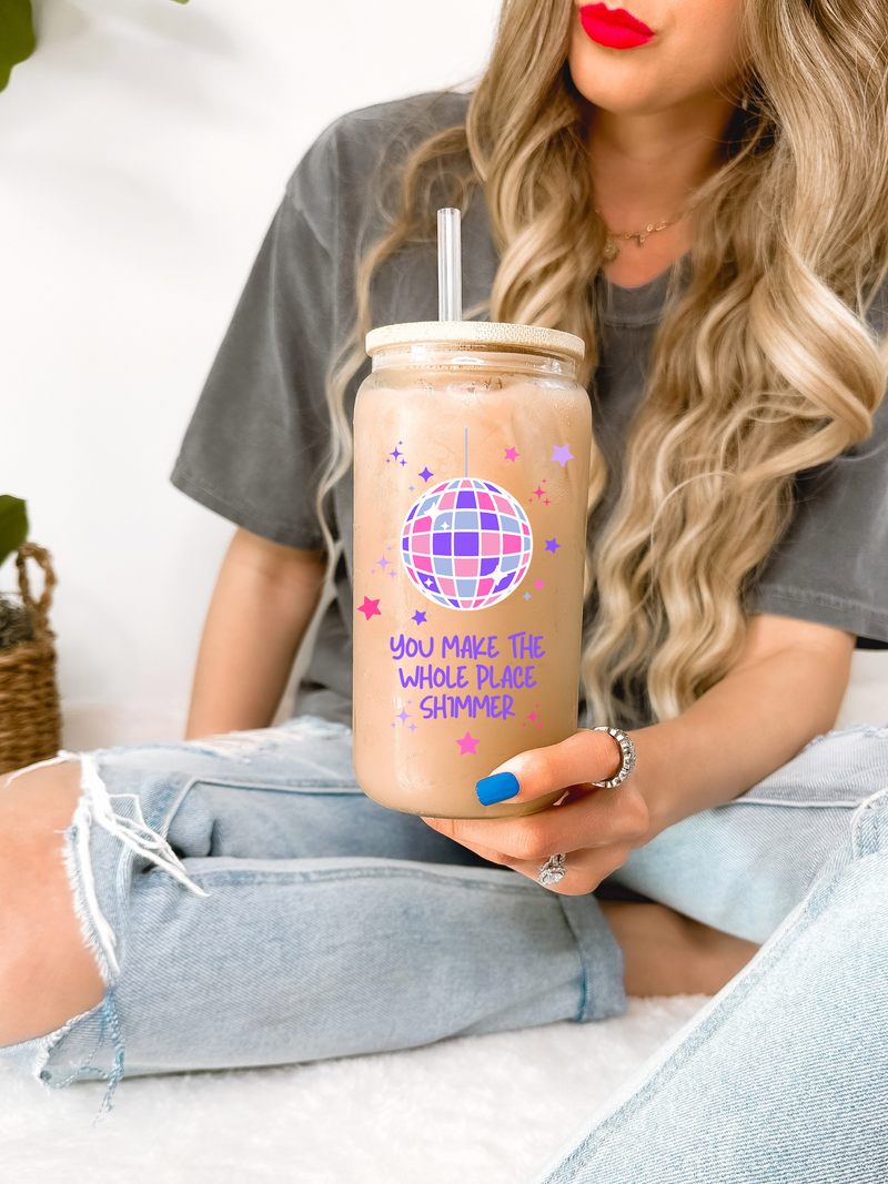 You Make The Whole Place Shimmer Glass Mug Tumbler, Sassy Gift for Best Friend, Appreciation Gifts for Her, Affirmation Coffee Mug