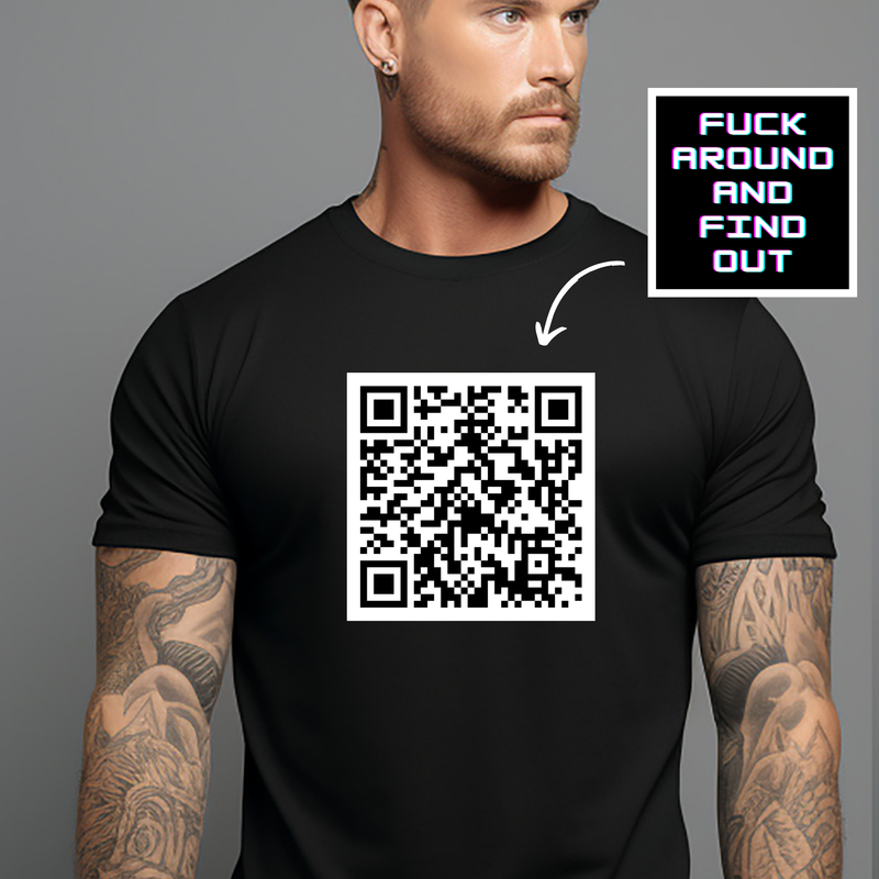 Fuck Around and Find Out QR Code Shirt, Funny Saying Shirt, Sarcastic Gift for Friends, Gift for Coworker, Adult Humor Tees