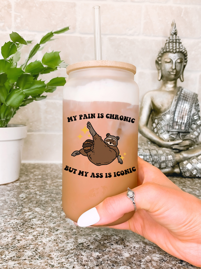My Pain Is Chronic But My Ass Is Iconic Glass Mug Tumbler, Funny Anxiety Gift, Cheer Up Gift for Best Friend, Mental Health Gifts for Her