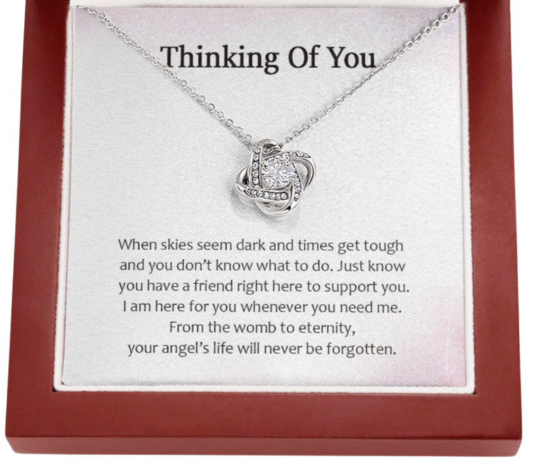 Thinking Of You Just Know You Have A Friend Right Here To Support You Love Knot Necklace | Loss of Baby Gift |  Pregnancy Loss Gift | Sorry For Your Loss Gift