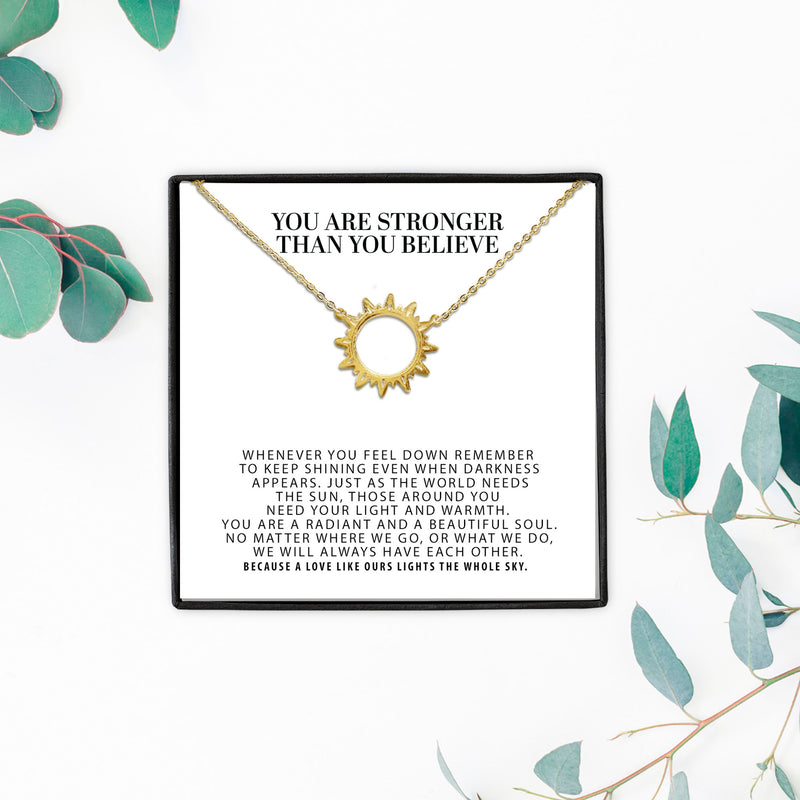 You Are Stronger Than You Believe Sun Pendant, Gift For Niece, Best Friend Gift, Daughter Gift, Birthday Gifts for Her, Dainty Sun Necklace