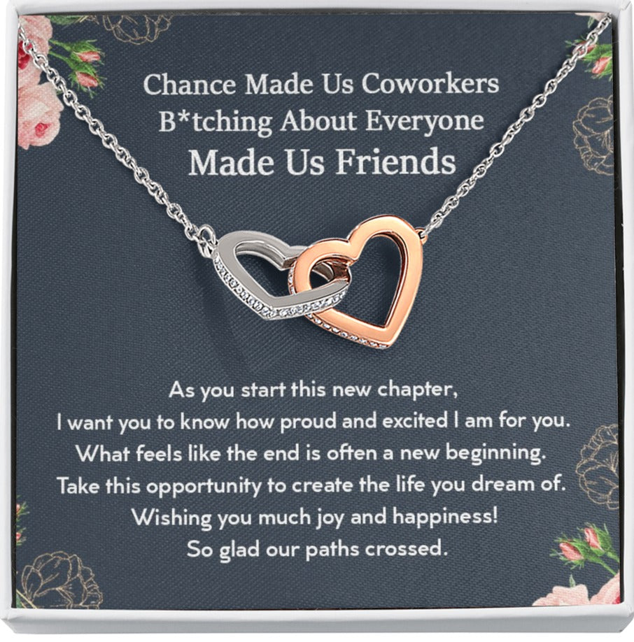Chance Made Us Coworkers Bitching About Everyone Made Us Friends Interlocking Hearts Necklace | Farewell Gift for Coworker |  New Job Gift |  Fresh Start Gift for Coworker
