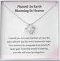 Planted On Earth Blooming in Heaven Your Life Will Never Be Forgotten Love Knot Necklace | Loss of Baby Gift |  Pregnancy Loss Gift | Sorry For Your Loss Gift