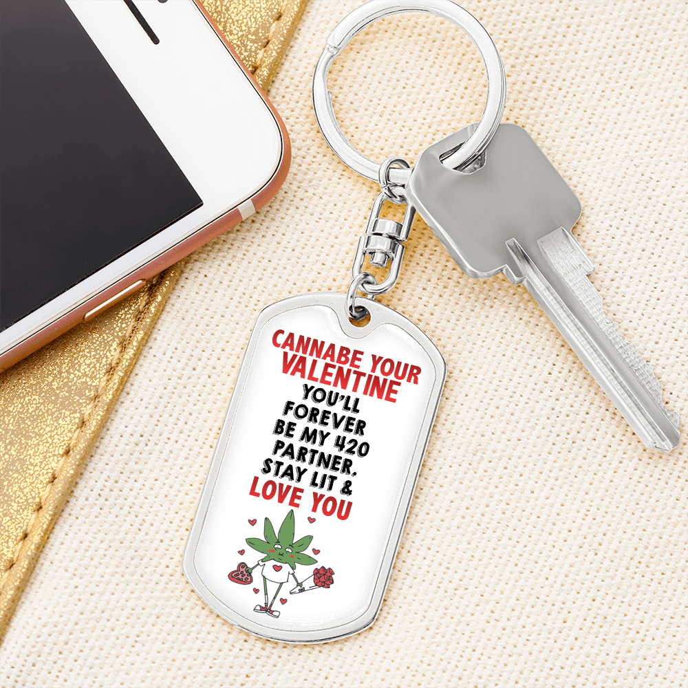 Personalized Cannabe Your Valentine Graphic Keychain w. Engraving | Valentine's Day Gift for Him or Her | Funny Humor Stoner Valentine | His, Her Personalized Valentine's Gift