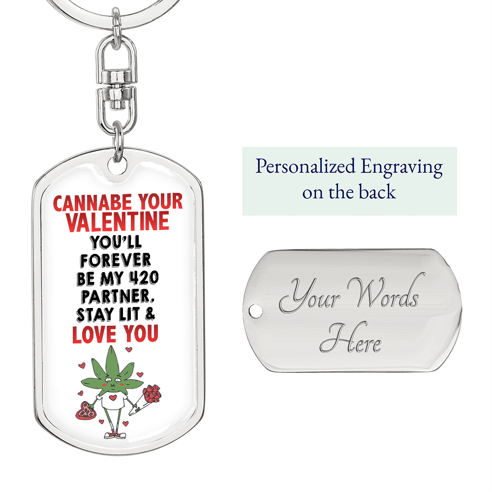 Personalized Cannabe Your Valentine Graphic Keychain w. Engraving | Valentine's Day Gift for Him or Her | Funny Humor Stoner Valentine | His, Her Personalized Valentine's Gift