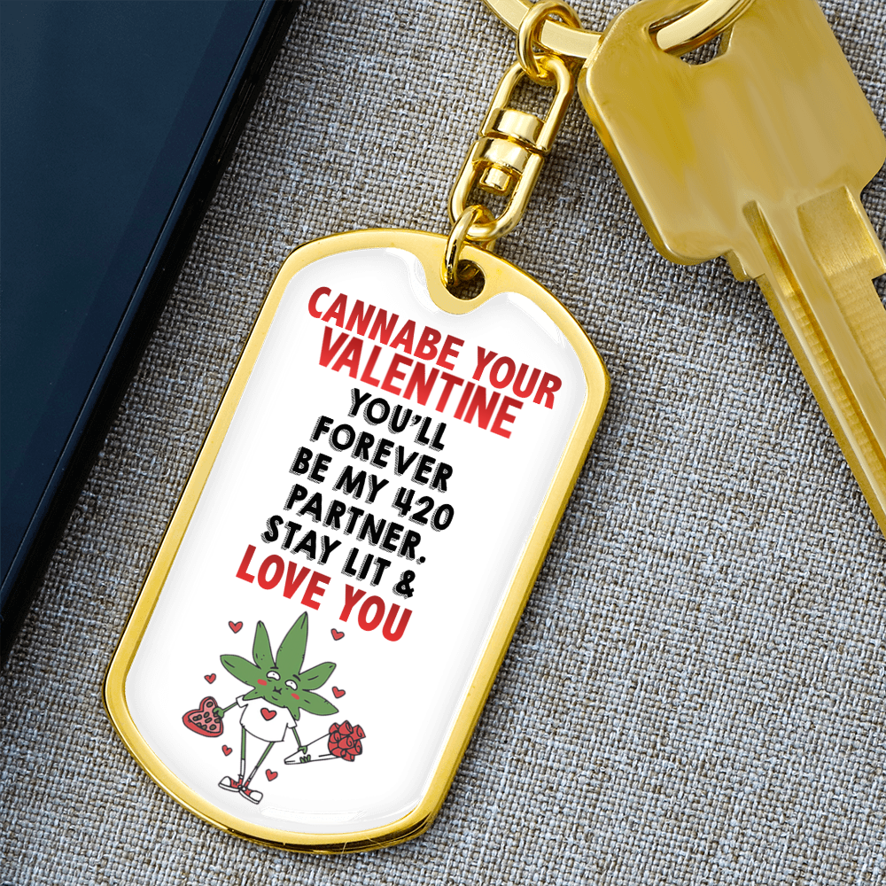 Personalized Cannabe Your Valentine Graphic Keychain w. Engraving | Valentine's Day Gift for Him or Her | Funny Humor Stoner Valentine | His, Her Personalized Valentine's Gift