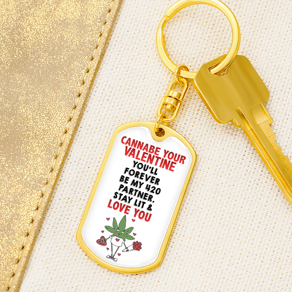 Personalized Cannabe Your Valentine Graphic Keychain w. Engraving | Valentine's Day Gift for Him or Her | Funny Humor Stoner Valentine | His, Her Personalized Valentine's Gift