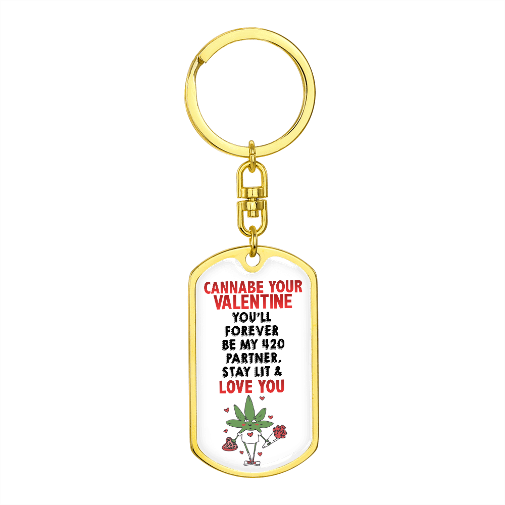 Personalized Cannabe Your Valentine Graphic Keychain w. Engraving | Valentine's Day Gift for Him or Her | Funny Humor Stoner Valentine | His, Her Personalized Valentine's Gift