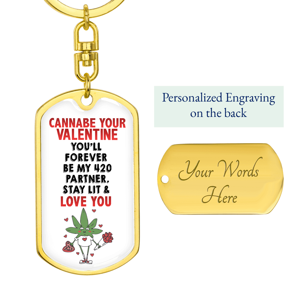 Personalized Cannabe Your Valentine Graphic Keychain w. Engraving | Valentine's Day Gift for Him or Her | Funny Humor Stoner Valentine | His, Her Personalized Valentine's Gift