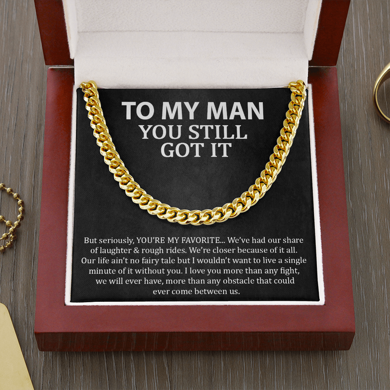 To My Man You Still Got It Cuban Chain Link | Birthday Gift For Husband | Anniversary Gift for Man | Husband Funny Gift