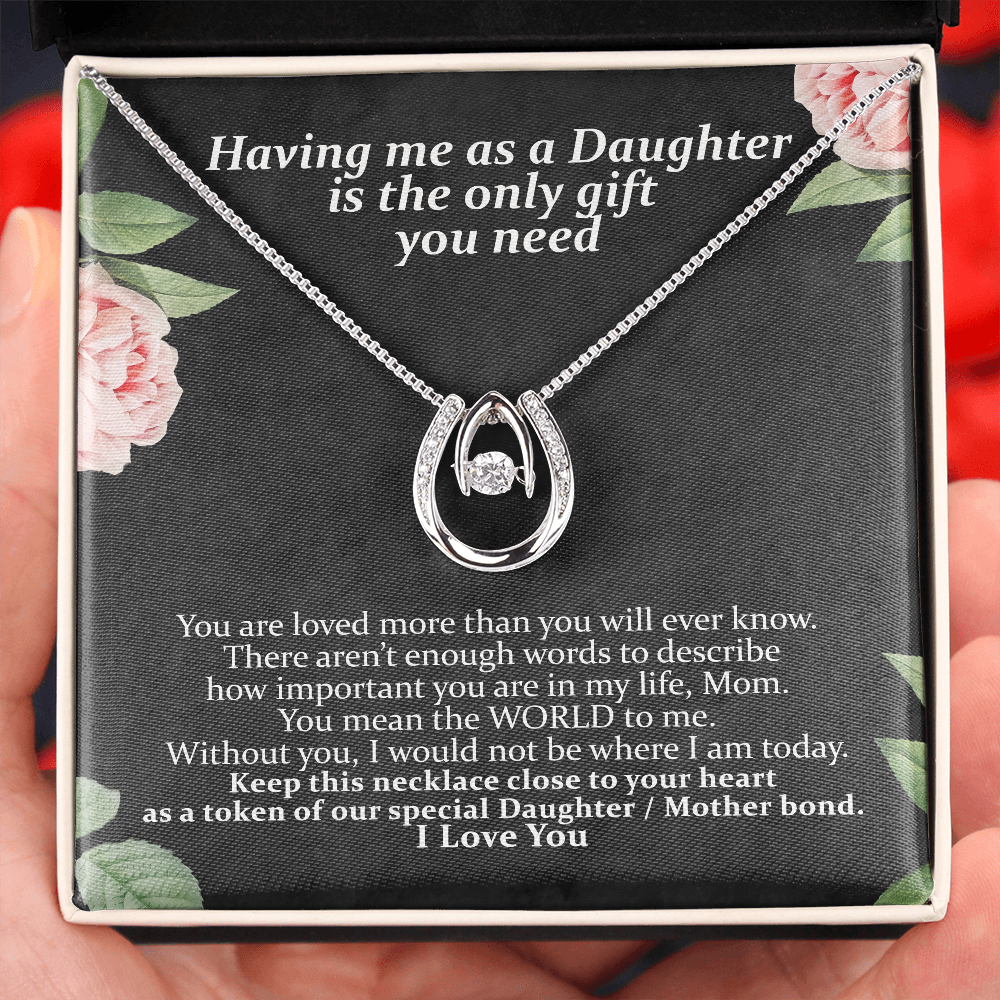 Funny Mothers Day Message Card Necklace | Having Me As A Daughter Is The Only Gift Your Need Card for Mom from Daughter