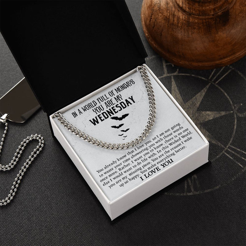 You Are My Wednesday Cuban Chain Necklace, Valentine's Day Gift For Boyfriend, To My Boyfriend Cuban Link Chain