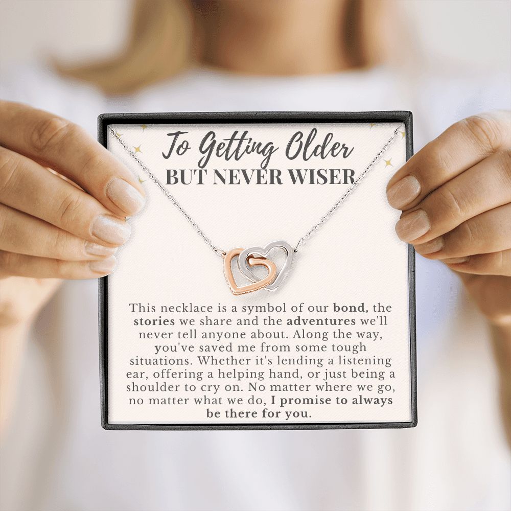 To Getting Older But Never Wise Birthday Friendship Necklace, Soul Sister Birthday Necklace, Birthday Gift For Her