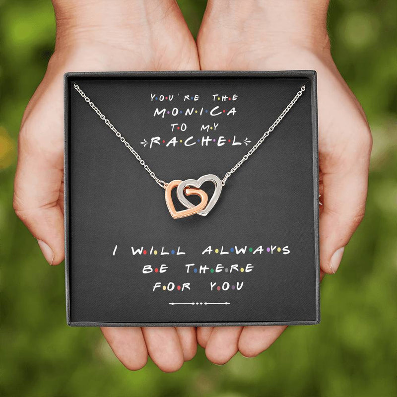 You're the Monica to my Rachel, BFF Necklace