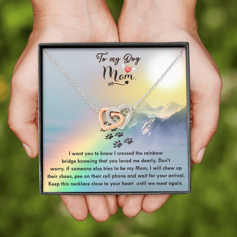 To My Dog Mom, Crossing The Rainbow Bridge Interlocked Heart Necklace | Loss of Dog memorial Necklace | Dog loss gifts, Pet memorial Necklace, necklace, Pet Sympathy Necklace Gift