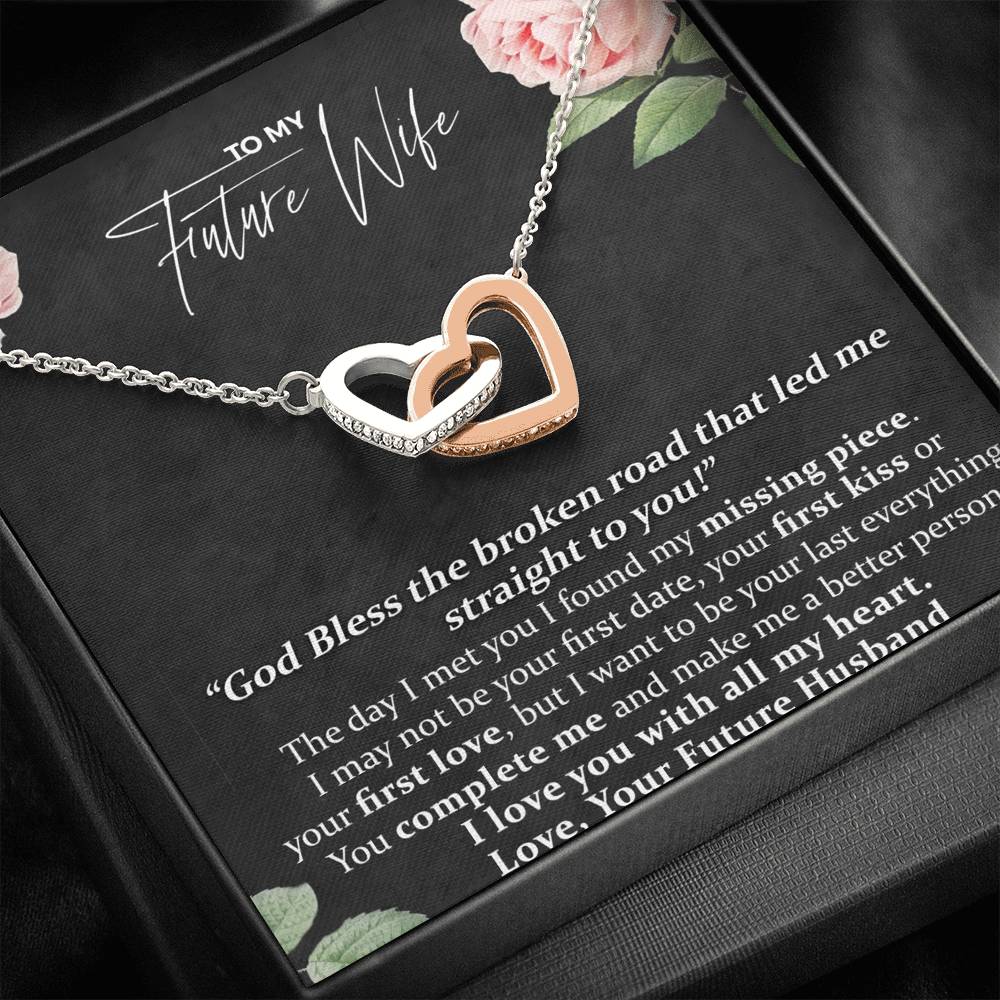 To My Future, God Bless the Broken Road That Led Me Straight To You, Interlocking Heart Necklace From your Husband
