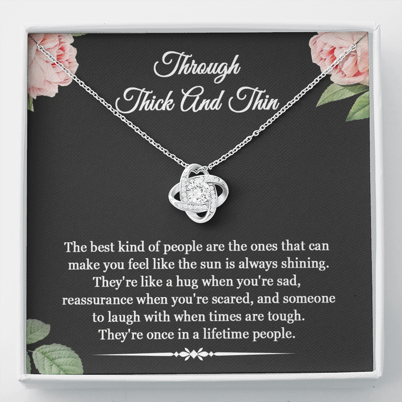 Once In A Lifetime People Through Thick And Thin Love Knot Necklace | Unbiological Sister Necklace, Bonus Sister Gift | Gift for Bestie, Best Friend Gift